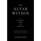 The Altar Within by Juliet Diaz | Spiritual Liberation, Ancestral Healing & Devotional Practice