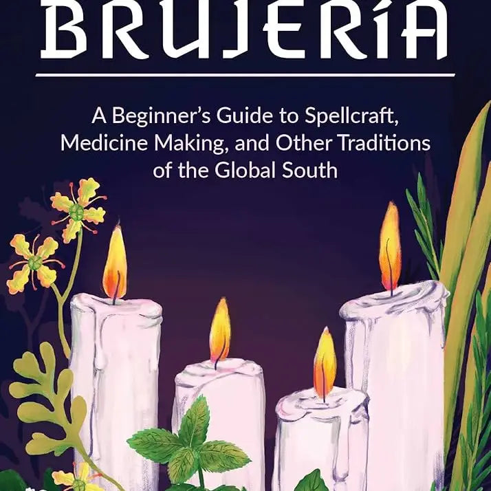 The Modern Art of Brujería by Lou Florez  A Modern Guide to Latin American Folk Magic, Spiritual Cleansing & Ancestral Practice