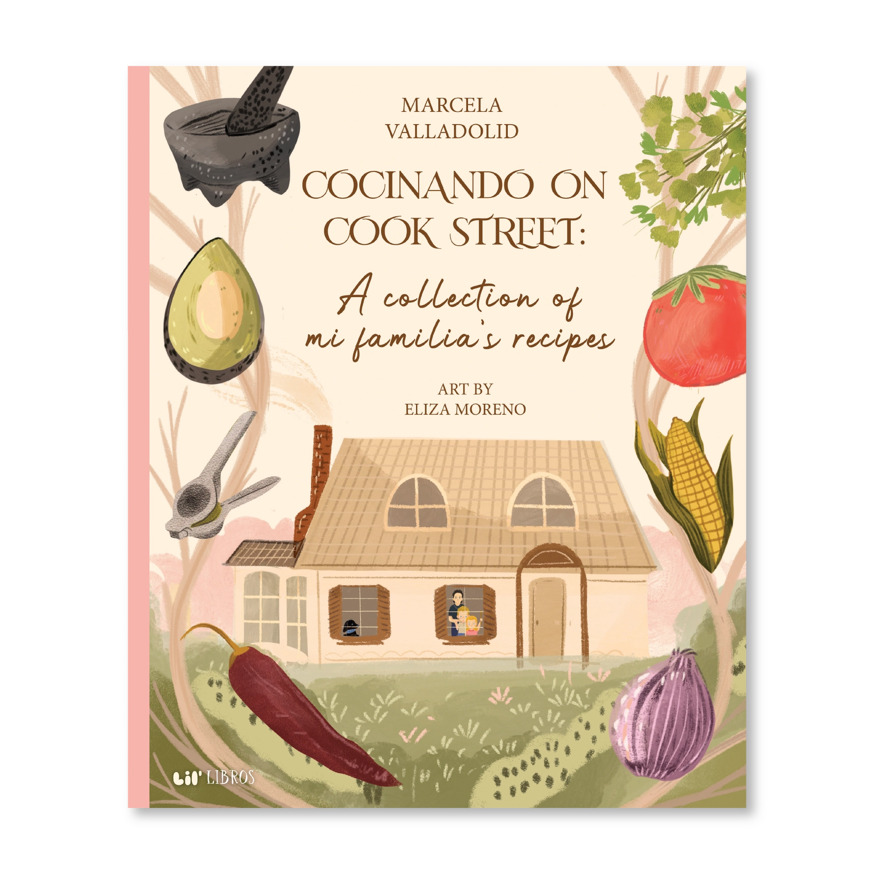 Cocinando On Cook Street: A Collection of Mi Familia's Recipes: A Bilingual Children's Book