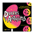 Dulces & Antojitos: A High-Contrast Board Book — A Bilingual Board Book for Early Development (English & Spanish)