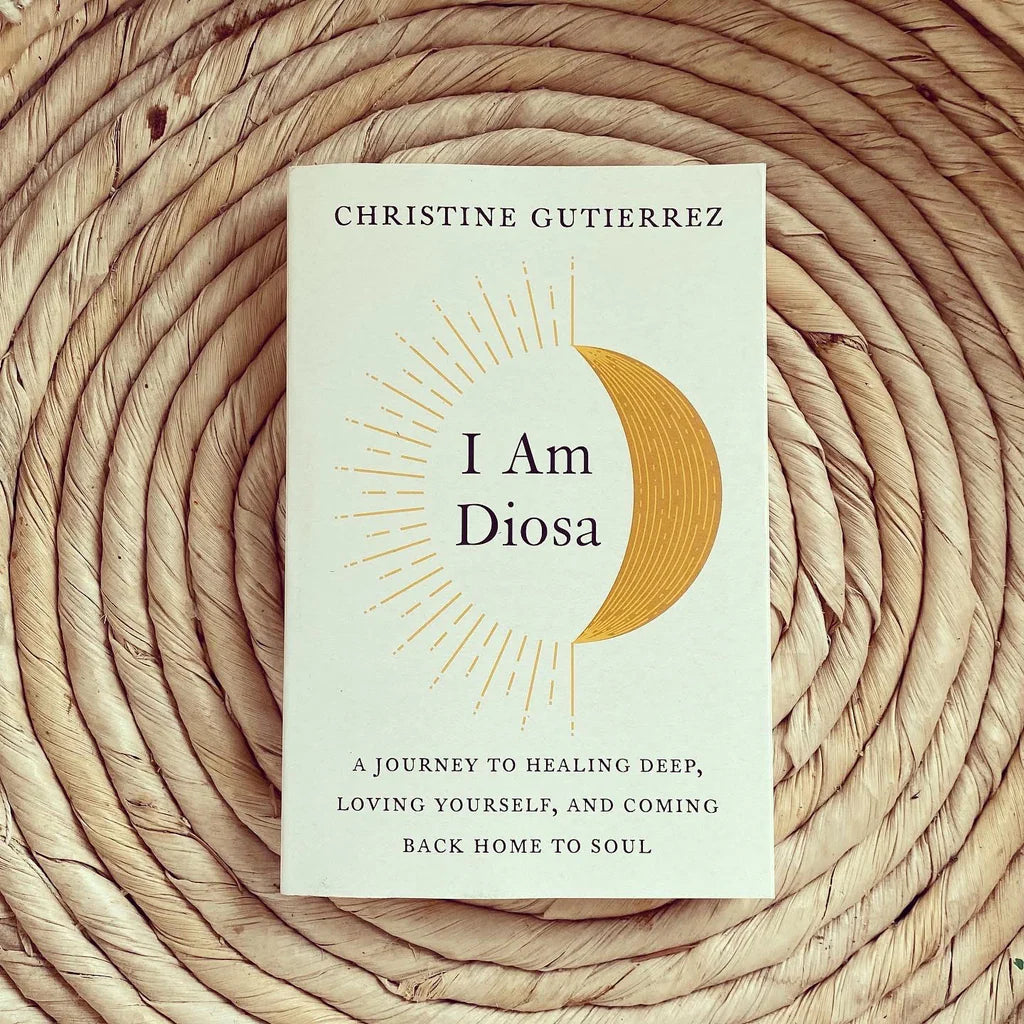 I Am Diosa: A Journey to Healing, Deep, Loving Yourself | Self-Love & Sacred Feminine Book