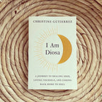 I Am Diosa: A Journey to Healing, Deep, Loving Yourself | Self-Love & Sacred Feminine Book