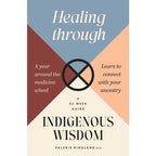 Healing Through Indigenous Wisdom by Dr. Valerie Ringland | Ancestral Healing & Earth-Based Spirituality