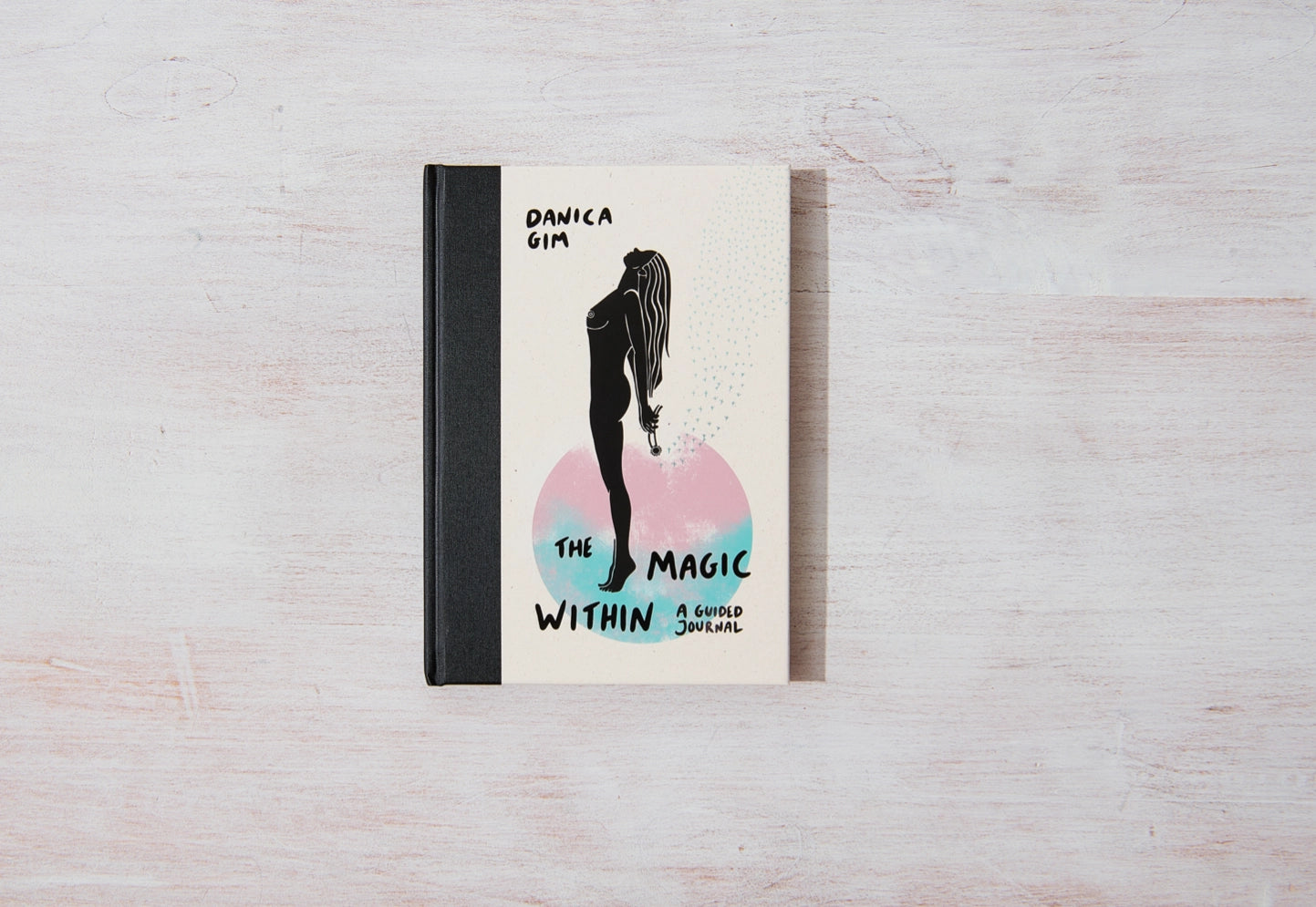 The Magic Within — A Guided Journal for Reflection, Gratitude & Self-Discovery by Danica Gim