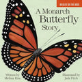 A Monarch Butterfly Story—An Inspiring Children’s Board Book About Monarch Butterflies, Nature & Conservation