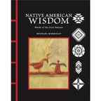Native American Wisdom: Words of the First Nations by Michael Kerrigan  An Inspirational Collection of Indigenous Wisdom, Proverbs & Quotations from North America’s First Nations