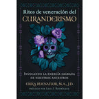Ritos de Veneración del Curanderismo por Erika Buenaflor | Libro en Español sobre Ancestros, Altares y Sanación Ancestral