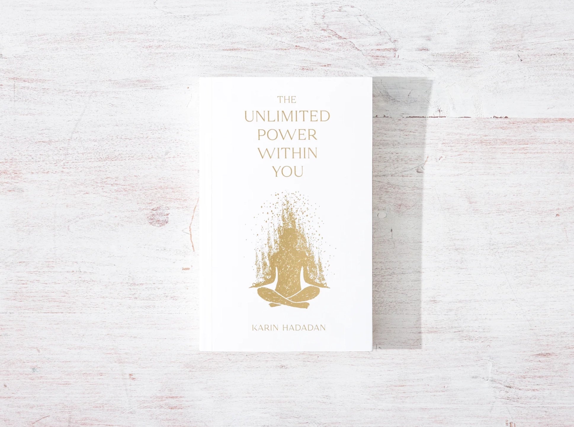The Unlimited Power Within You — A Book on Faith, Healing & Inner Transformation by Karin Hadadan